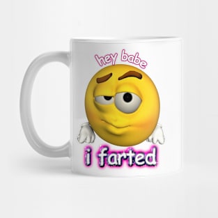 hey babe i farted rizz cursed face Mug